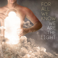 For All We Know - We Are the Light (feat. Anneke Van Giersbergen)
