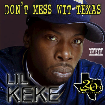 Lil' Keke - Don't Mess wit Texas (20th Anniversary) (Explicit)