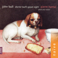 Pierre Hantaï - John Bull: Doctor Bull's Good Night