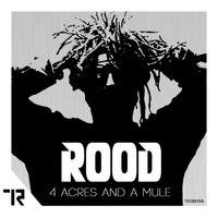 RooD - 4 Acres and a Mule