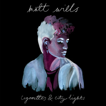 Matt Wills - Cigarettes & City Lights (Explicit)
