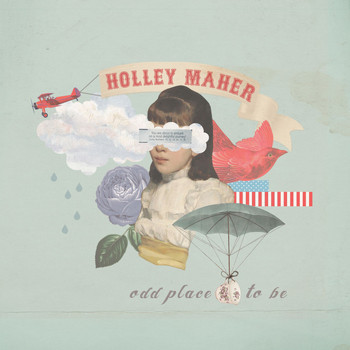 Holley Maher - Odd Place to Be