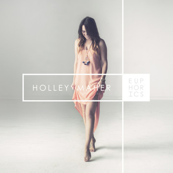 Holley Maher - Euphorics