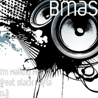 Black Mafia DJ - I'm Making Music (feat. Black Mafia DJ)