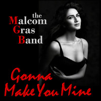 The Malcolm Gras Band - Gonna Make You Mine