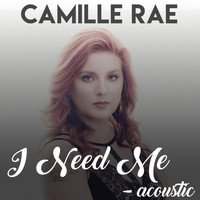 Camille Rae - I Need Me (Acoustic)