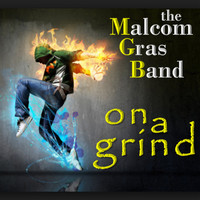 The Malcolm Gras Band - On a Grind