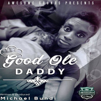 Michael Bundi - Good Ole Daddy