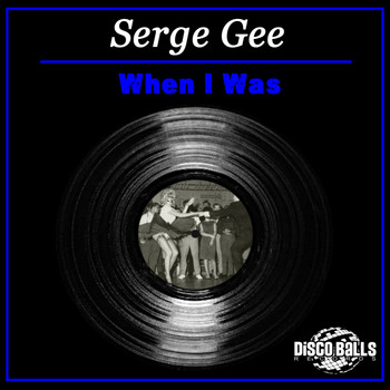 Serge Gee - When I Was