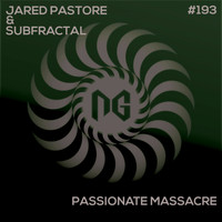 Subfractal & Jared Pastore - Passionate Massacre