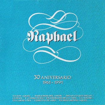 Raphael - 30 Aniversario (1961-1991)