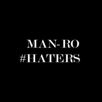 Man-Ro - Haters