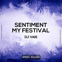 DJ Vais - Sentiment / My Festival