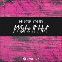 Hugeloud - Make It Hot