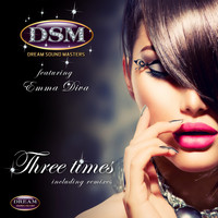 Dream Sound Masters feat. Emma Diva - Three Times