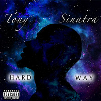 Tony Sinatra - Hard Way