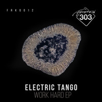Electric Tango - Work Hard EP