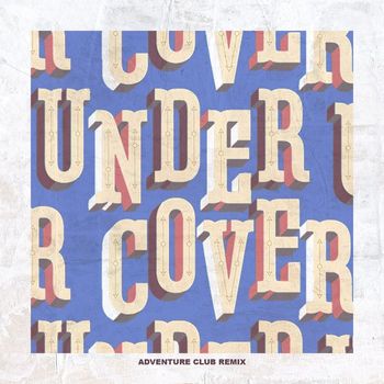 Kehlani - Undercover (Adventure Club Remix [Explicit])