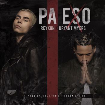 Reykon - Pa Eso (feat. Bryant Myers) (Explicit)