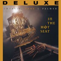 Emerson, Lake & Palmer - In the Hot Seat (2017 Remaster; Deluxe)