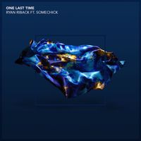 Ryan Riback - One Last Time (feat. Some Chick) (Edit)