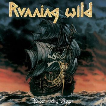 Running Wild - Under Jolly Roger (Rerecorded Version 1991; 2017 Remaster)