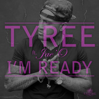 Tyree - I'm Ready (Explicit)