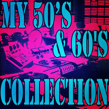 Various Artists - My 50's & 60's Collection