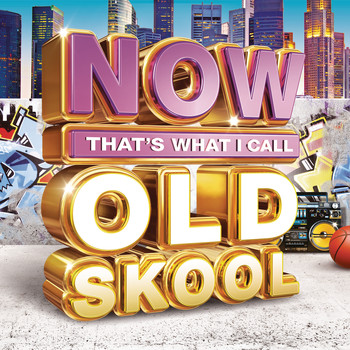 Various Artists - NOW That's What I Call Old Skool