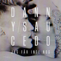 Danny Saucedo - Jag får inte nog