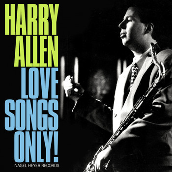 Harry Allen - Love Songs Only!