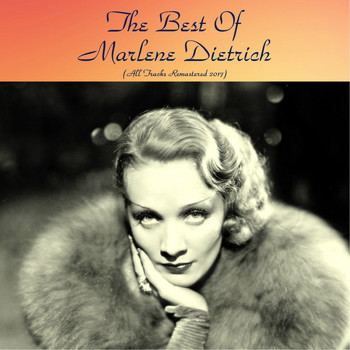 Marlene Dietrich - The best of marlene Dietrich (All tracks remastered 2017)