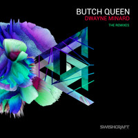 Dwayne Minard - Butch Queen (The Remixes) (Explicit)