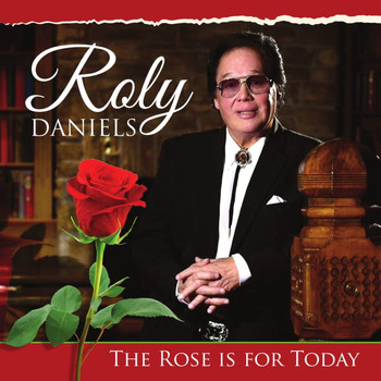 Roly Daniels - The Rose is for Today
