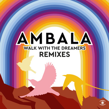 Ambala & Laid Back - Walk with the Dreamers (Remixes)