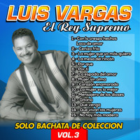 Luis Vargas - Solo Bachata de Colección, Vol. 3