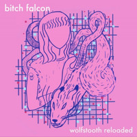 Bitch Falcon - Wolfstooth Reloaded