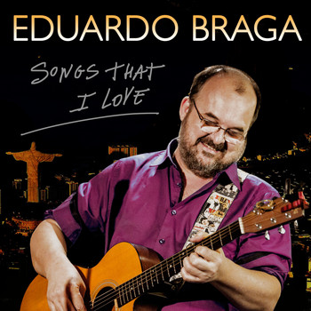 Eduardo Braga - Songs That I Love