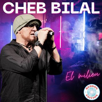 Cheb Bilal - El milieu