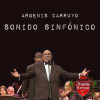 Argenis Carruyo - Sonido Sinfónico