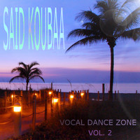 Said Koubaa - Vocal Dance Zone, Vol. 2