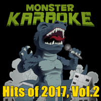 Monster Karaoke - Hits of 2017, Vol.2