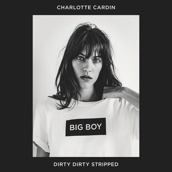 Charlotte Cardin - Dirty Dirty (Stripped)