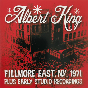 Albert King - Fillmore East, NY, 1971 & Early Studio Recordings