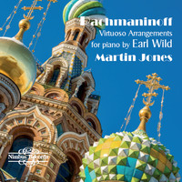 Martin Jones - Rachmaninoff: Virtuoso Arrangements for Piano by Earl Wild