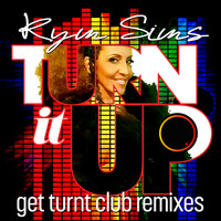 Kym Sims - Kym Sims - Turn It Up (Get Turnt Club Remixes)
