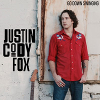 Justin Cody Fox - Go Down Swinging