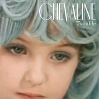 Chevaline - Trouble