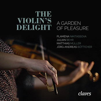 Plamena Nikitassova - The Violin’s Delight - A Garden of Pleasure