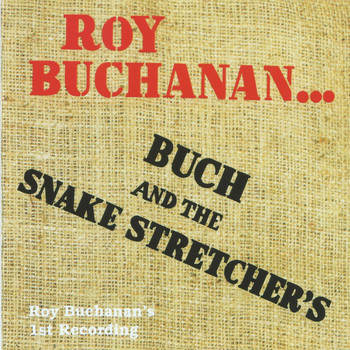 Roy Buchanan - Buch and the Snake Stretchers